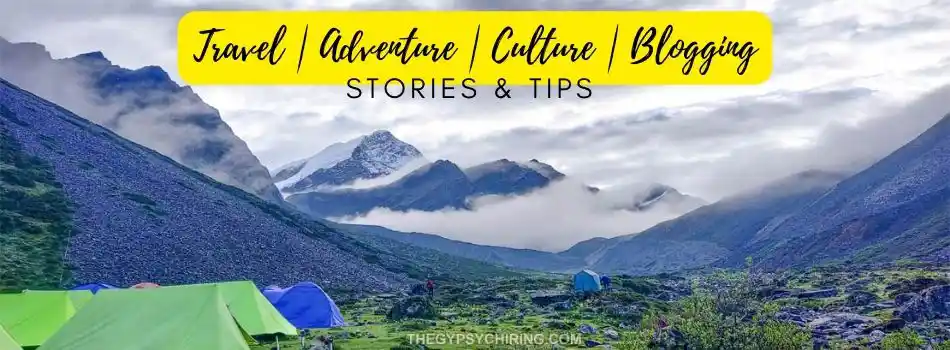 The Gypsy Chiring - Northeast India Travel Blog , Adventure Blog, Travel Tips