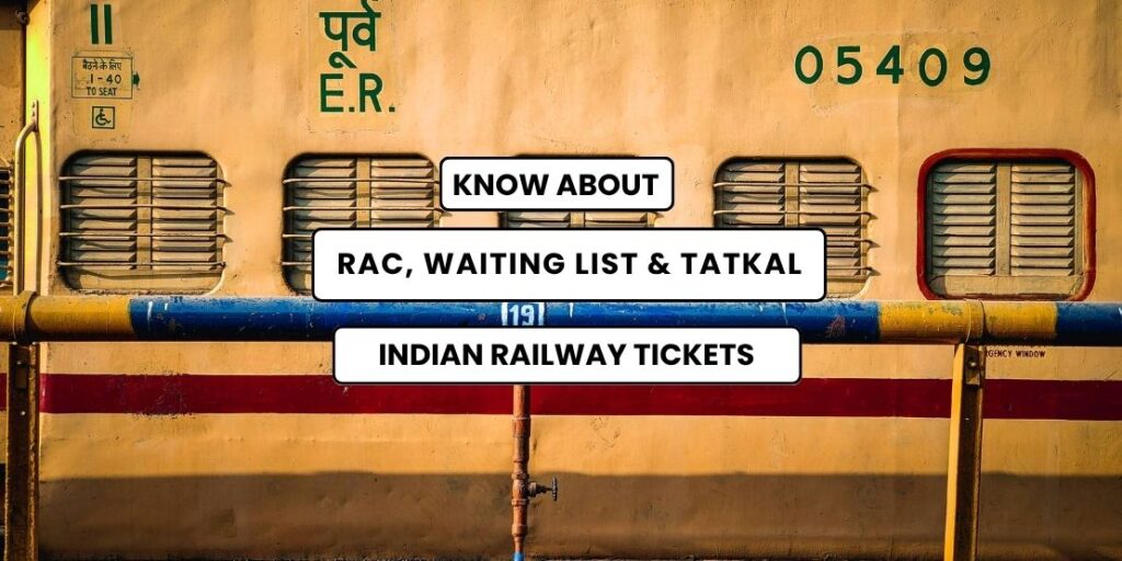 Know about RAC, Waiting List and Indian Railway Tatkal Tickets