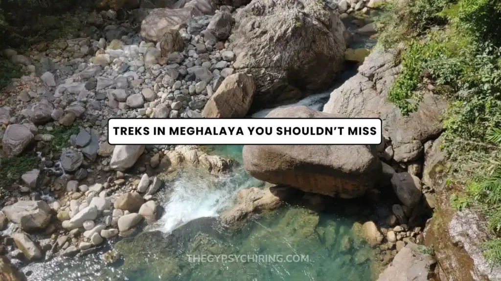 Best trekking trails in Meghalaya you shouldn't miss by Joydeep The Gypsy Chiring